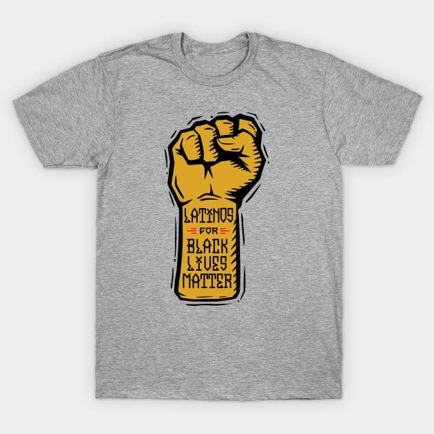 Latinos for Black Lives Matter T-Shirt by LunaGFXD